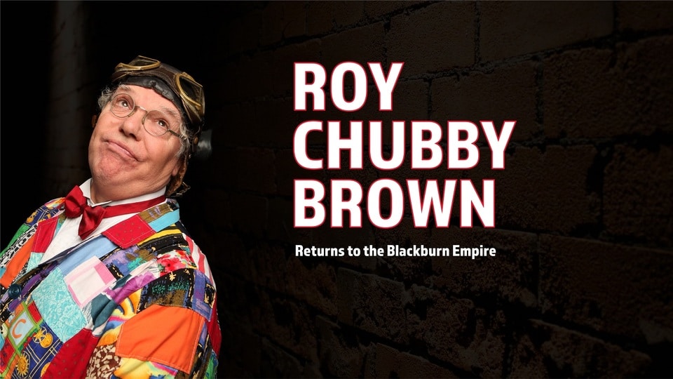 Roy “Chubby” Brown