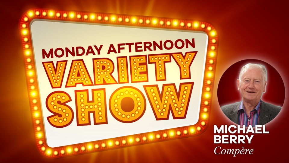 Monday Afternoon Variety Show – September
