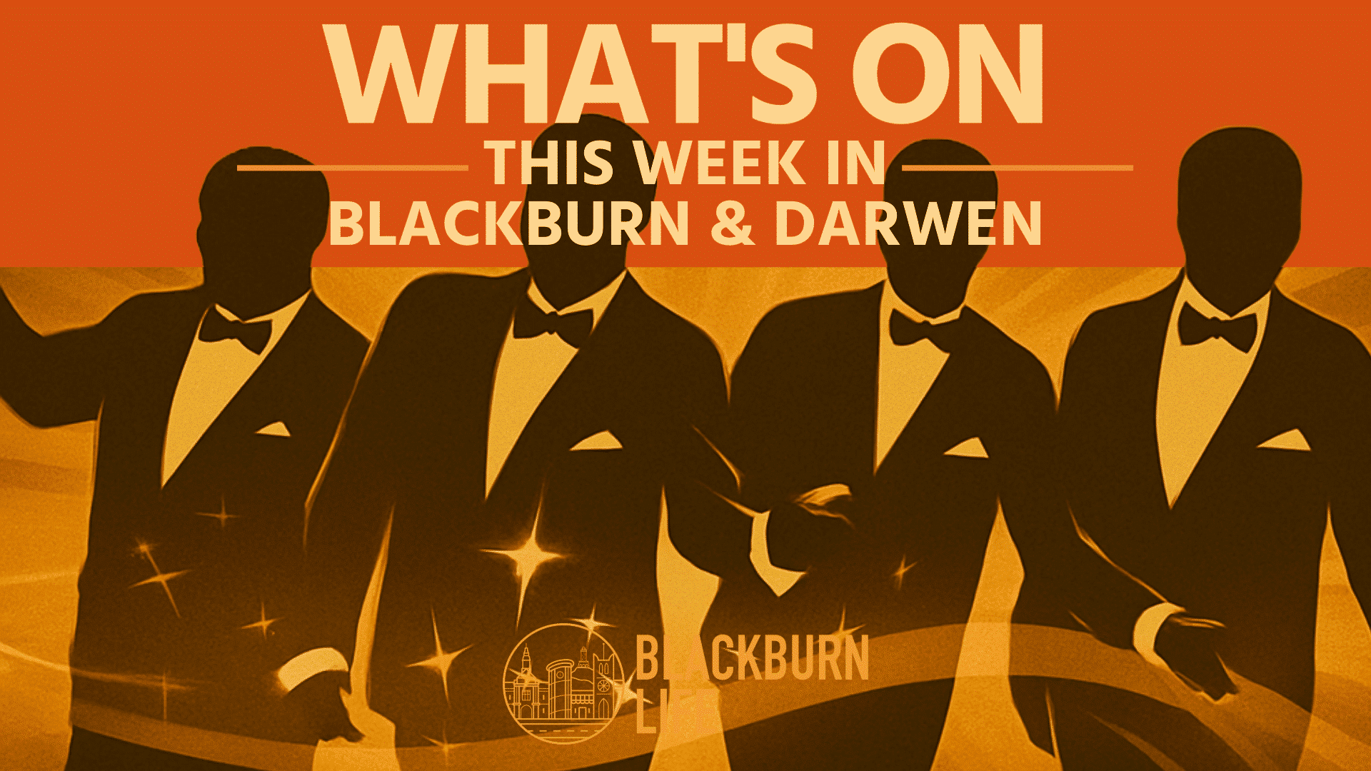 What’s On in Blackburn: Monday 14 July to Sunday 20 July - Whats On in Blackburn – Weekly Event Guide Monday 14 July to Sunday 20 July 1