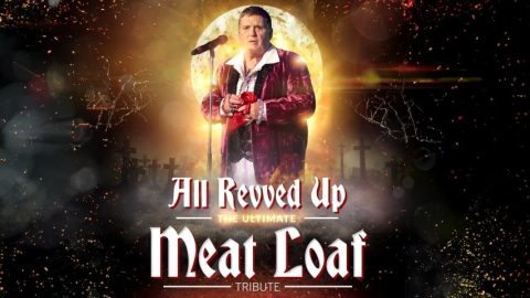 All Revved Up - The Ultimate Meatloaf Experience