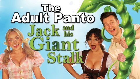 The Adult Panto: Jack and his Giant Stalk!